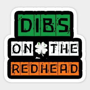 Dibs On The Redhead Sticker