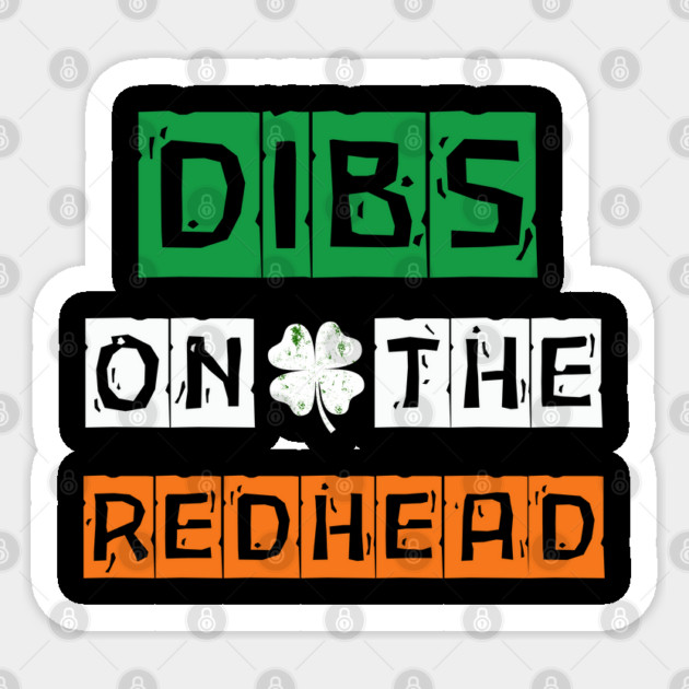 Dibs On The Redhead Sticker by Creatifly Graphic Tees