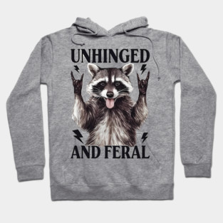 Unhinged and Feral Racoon, Funny Meme, Vintage Feral Racoon Hoodie