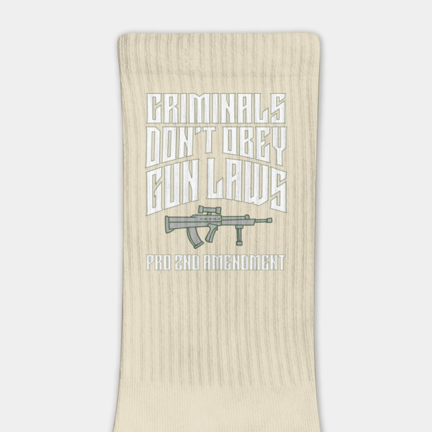 Criminals don't obey gun laws by AWbydesign