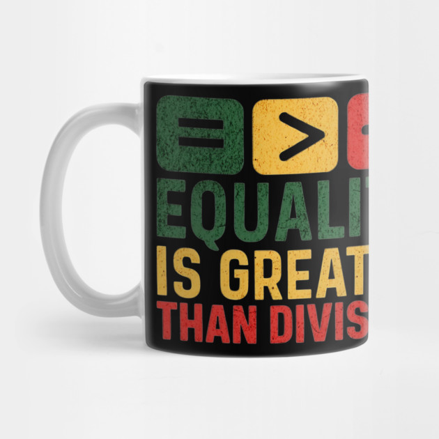 Equality Is Greater Than Division | Black History Month Inspirational Design by ArtistTee ⭐⭐⭐⭐⭐