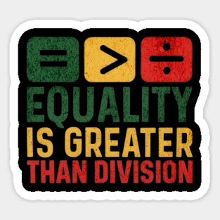 Equality Is Greater Than Division | Black History Month Inspirational Design Magnet