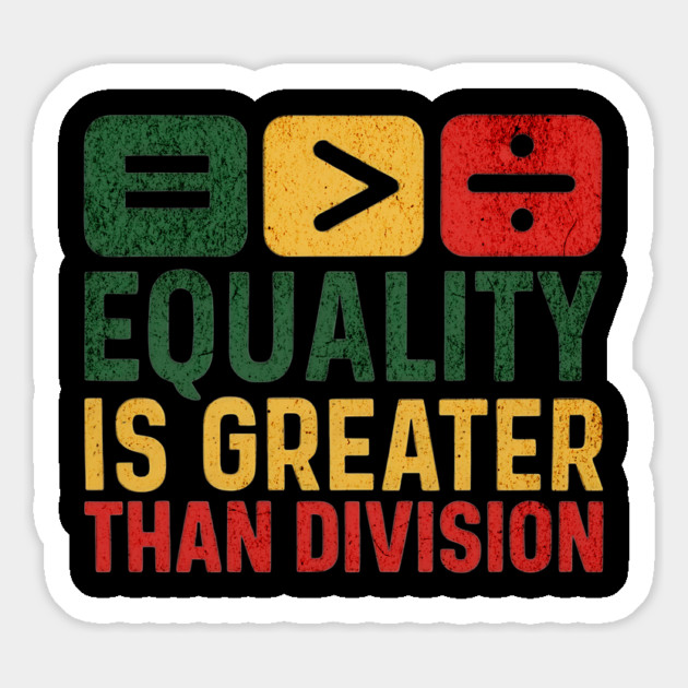 Equality Is Greater Than Division | Black History Month Inspirational Design Magnet by ArtistTee ⭐⭐⭐⭐⭐