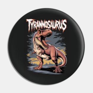 Tyrannosaurus Pin