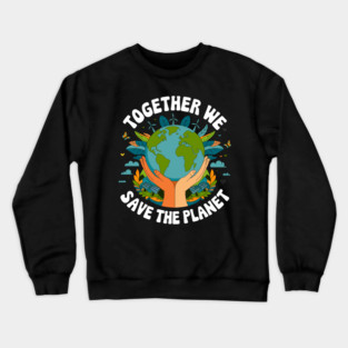 Earth Day 2025 Together We Save Planet Men Women Kids Cute Crewneck Sweatshirt
