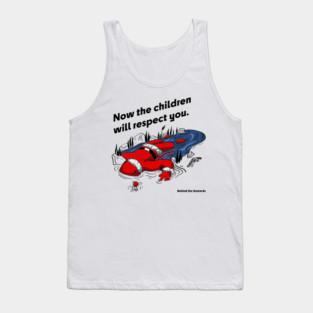Now the Children Will Respect You Tank Top