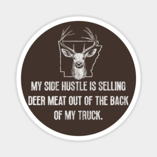Deer Meat Side Hustle Magnet