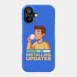 Installing Updates Phone Case
