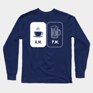 Morning Coffee, Evening Beer Long Sleeve T-Shirt