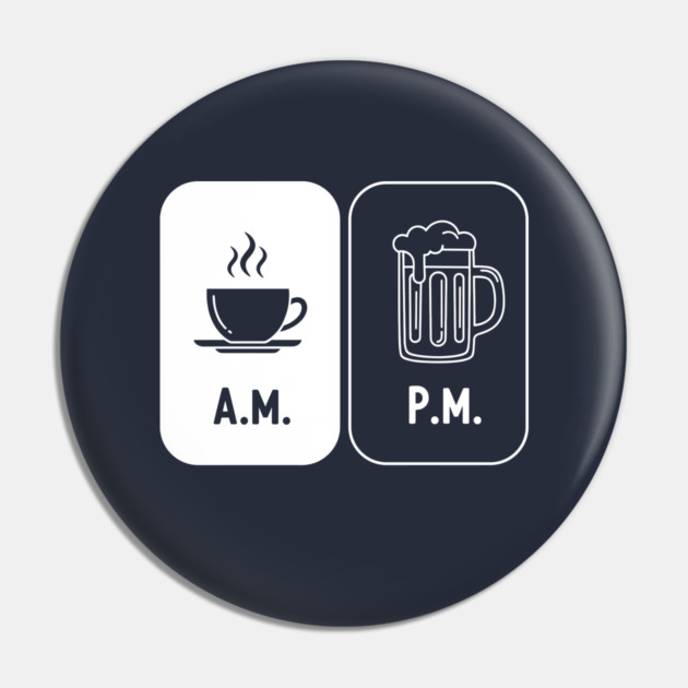 Morning Coffee, Evening Beer Pin by enrynz