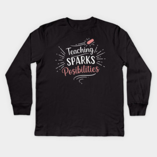 Teaching Sparks Possibilities Kids Long Sleeve T-Shirt