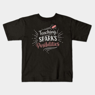 Teaching Sparks Possibilities Kids T-Shirt