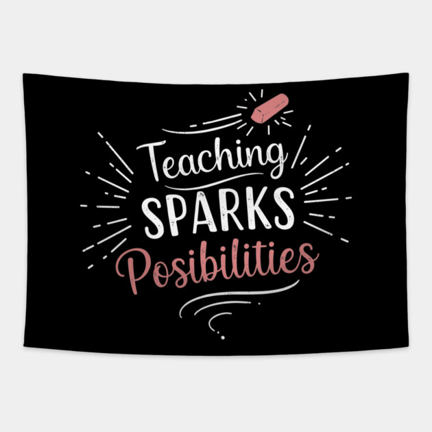 Teaching Sparks Possibilities Tapestry by enrynz