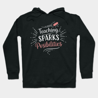 Teaching Sparks Possibilities Hoodie