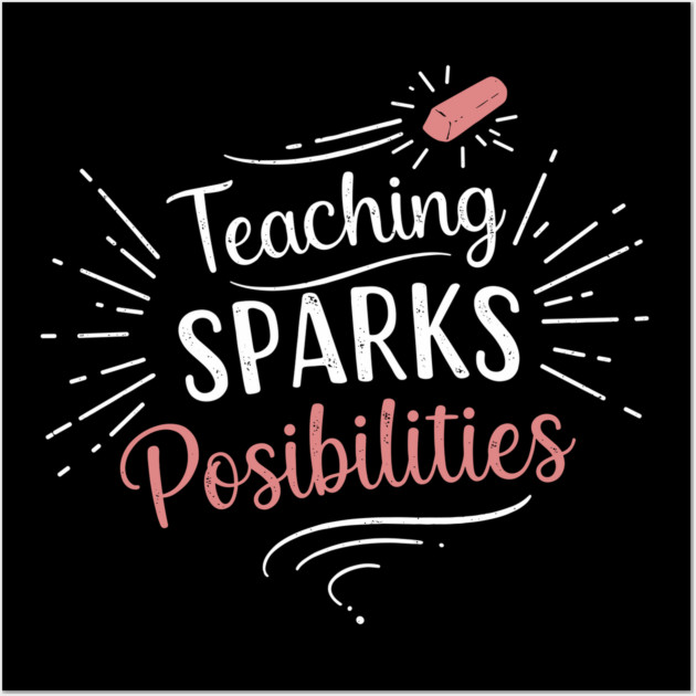 Teaching Sparks Possibilities Wall Art by enrynz
