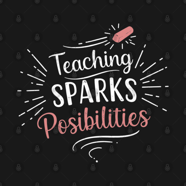 Teaching Sparks Possibilities by enrynz