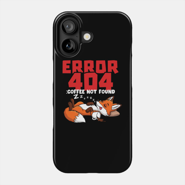 Error 404 Coffee Not Found Phone Case by enrynz