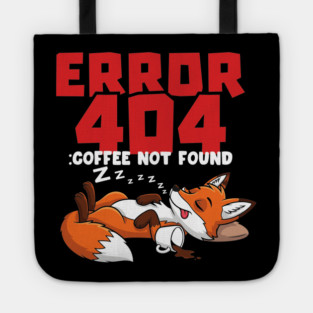 Error 404 Coffee Not Found Tote