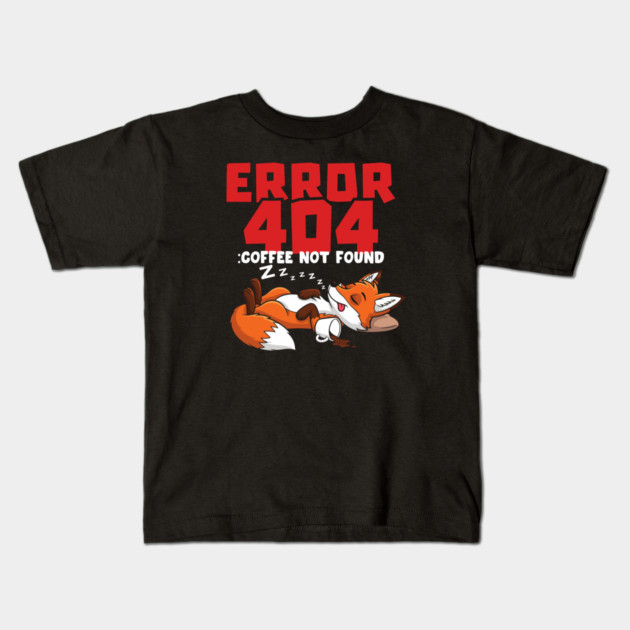 Error 404 Coffee Not Found Kids T-Shirt by enrynz