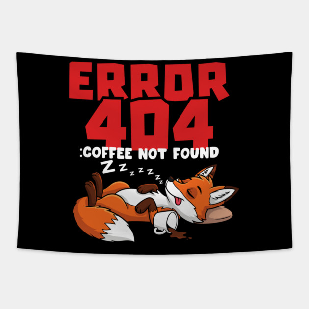 Error 404 Coffee Not Found Tapestry by enrynz