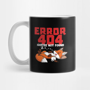 Error 404 Coffee Not Found Mug