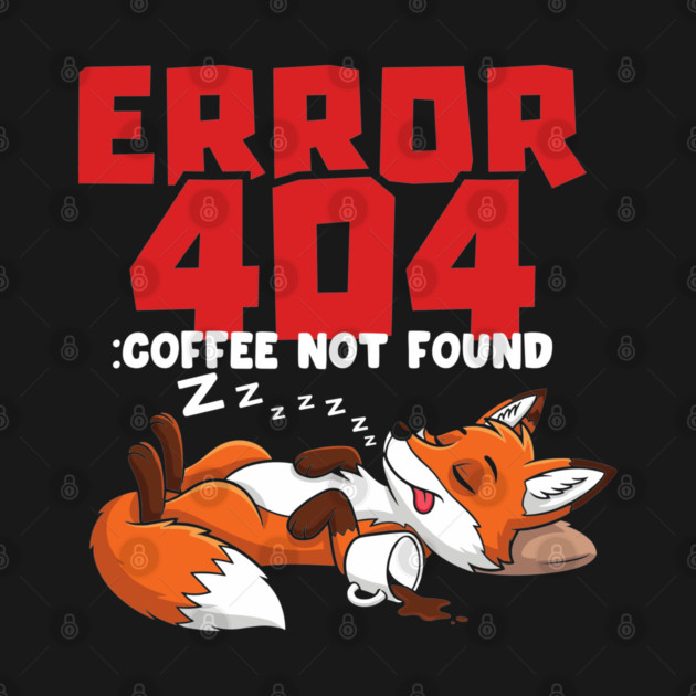 Error 404 Coffee Not Found by enrynz