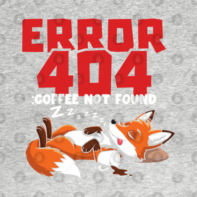 Error 404 Coffee Not Found by Digironin