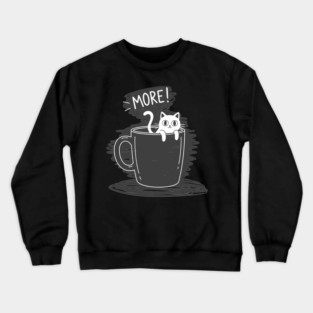 More Coffee Crewneck Sweatshirt