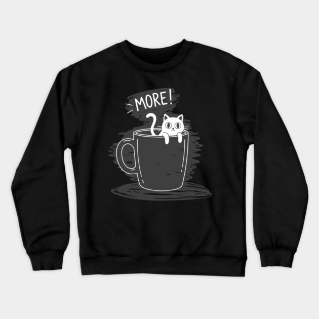 More Coffee Crewneck Sweatshirt by enrynz