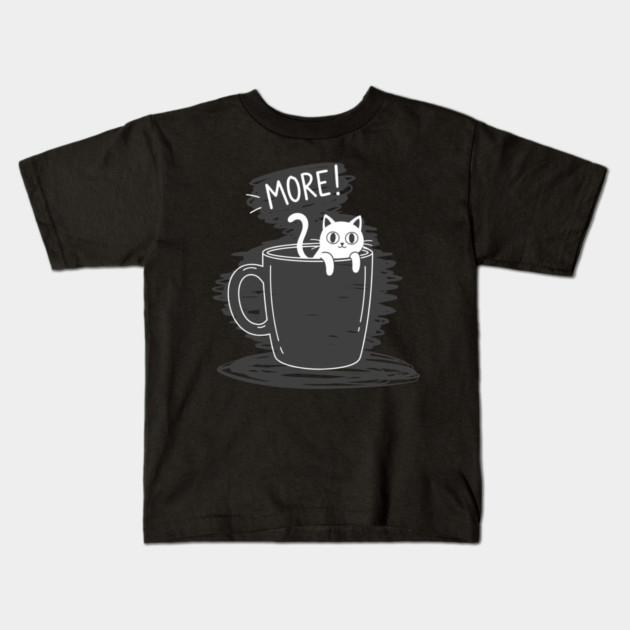 More Coffee Kids T-Shirt by enrynz