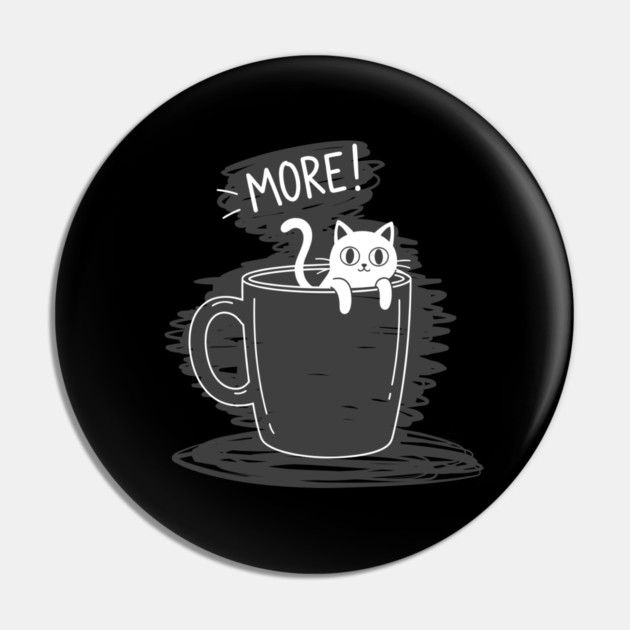 More Coffee Pin by enrynz