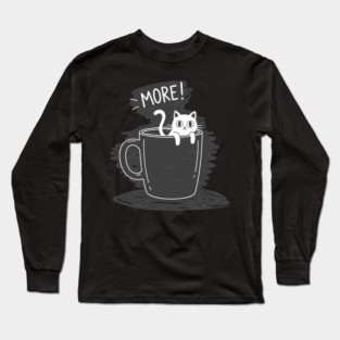 More Coffee Long Sleeve T-Shirt