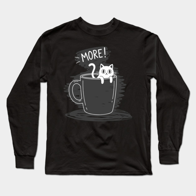More Coffee Long Sleeve T-Shirt by enrynz