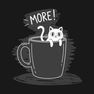 More Coffee T-Shirt