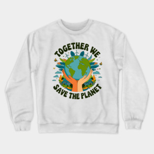 Earth Day 2026 Together We Save Planet Men Women Kids Cute Crewneck Sweatshirt