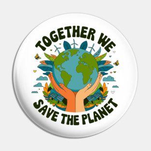 Earth Day 2026 Together We Save Planet Men Women Kids Cute Pin
