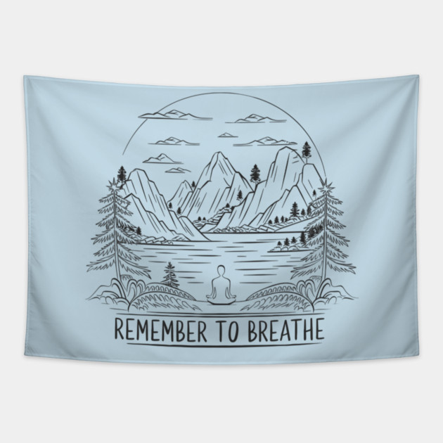 Remember to Breathe (Light) Tapestry by Pete the Cat Guy
