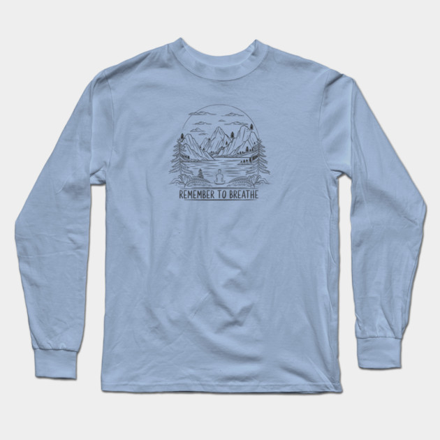 Remember to Breathe (Light) Long Sleeve T-Shirt by Pete the Cat Guy
