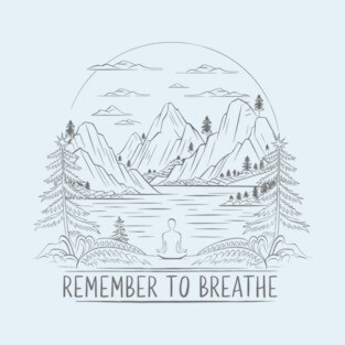 Remember to Breathe (Light) T-Shirt