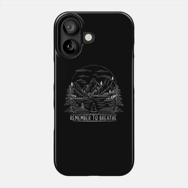 Remember to Breathe (Dark) Phone Case by Pete the Cat Guy