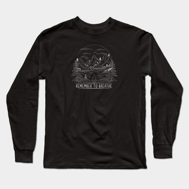 Remember to Breathe (Dark) Long Sleeve T-Shirt by Pete the Cat Guy
