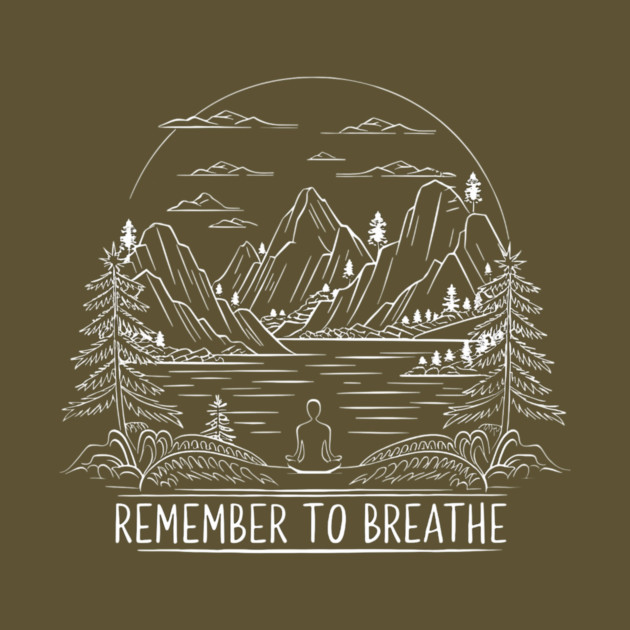 Remember to Breathe (Dark) by Pete the Cat Guy