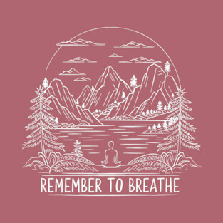 Remember to Breathe (Dark) T-Shirt