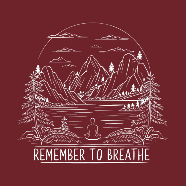 Remember to Breathe (Dark) by Pete the Cat Guy