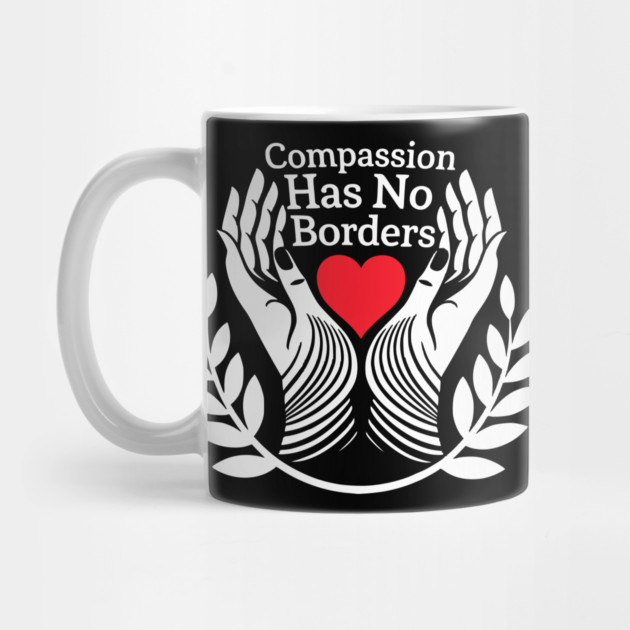 Compassion-Has-No-Borders by ArtistTee ⭐⭐⭐⭐⭐