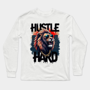 Hustle hard - Hustle hard: Fierce Lion Street Style Long Sleeve T-Shirt