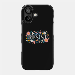 Resist Floral Protest Trump Anti Trump Phone Case