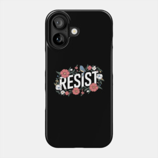 Resist Floral Protest Trump Anti Trump Phone Case