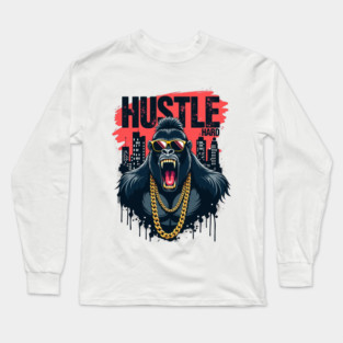 Hustle hard - Hustle hard: Fierce Gorilla Street Style Long Sleeve T-Shirt
