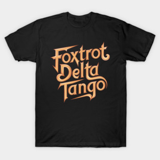 Foxtrot Delta Tango T-Shirt